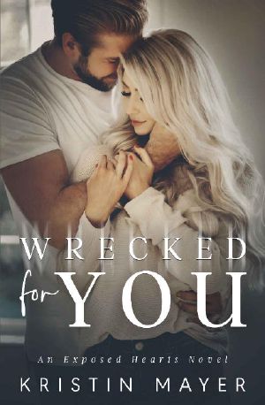 [Exposed Hearts 02] • Wrecked for You (An Exposed Hearts Novel)